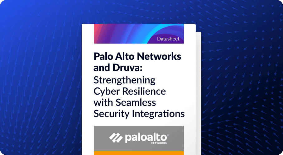 Security Integration Brief: Palo Alto Networks & Druva